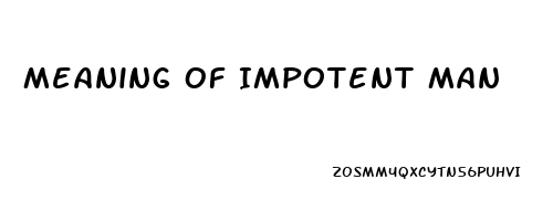 Meaning Of Impotent Man