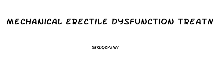 Mechanical Erectile Dysfunction Treatment