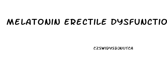 Melatonin Erectile Dysfunction Reddit