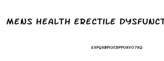 Mens Health Erectile Dysfunction