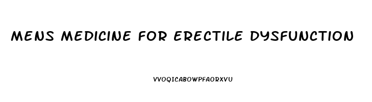 Mens Medicine For Erectile Dysfunction