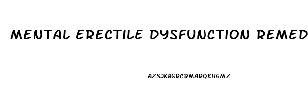 Mental Erectile Dysfunction Remedies