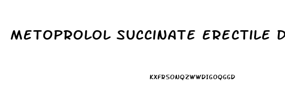 Metoprolol Succinate Erectile Dysfunction