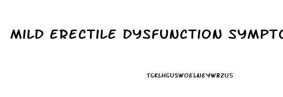 Mild Erectile Dysfunction Symptoms