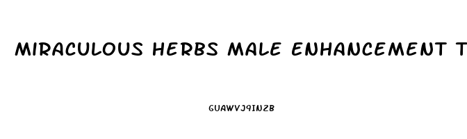 Miraculous Herbs Male Enhancement Tonic Reviews