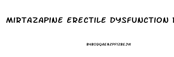 Mirtazapine Erectile Dysfunction Reddit