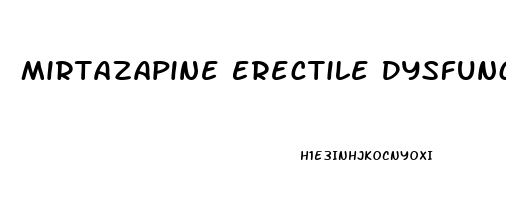 Mirtazapine Erectile Dysfunction Reddit