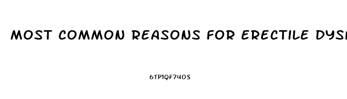 Most Common Reasons For Erectile Dysfunction