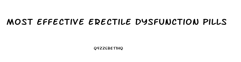 Most Effective Erectile Dysfunction Pills