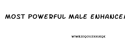 Most Powerful Male Enhancement Pill