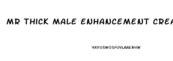 Mr Thick Male Enhancement Cream