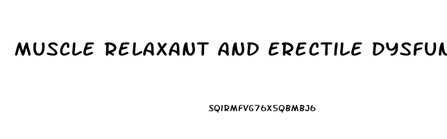 Muscle Relaxant And Erectile Dysfunction