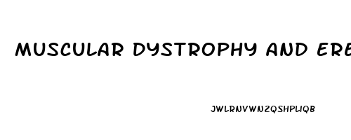 Muscular Dystrophy And Erectile Dysfunction