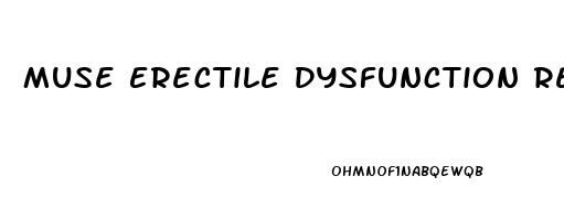 Muse Erectile Dysfunction Reviews