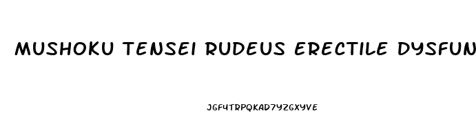 Mushoku Tensei Rudeus Erectile Dysfunction