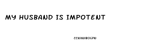 My Husband Is Impotent