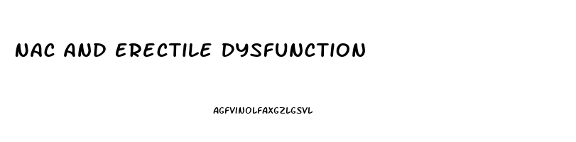 Nac And Erectile Dysfunction