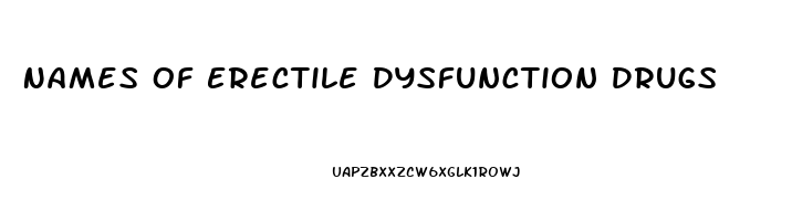 Names Of Erectile Dysfunction Drugs