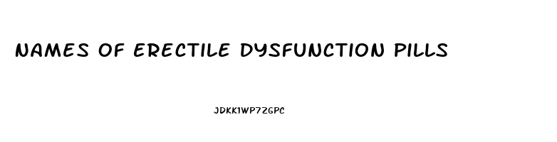 Names Of Erectile Dysfunction Pills