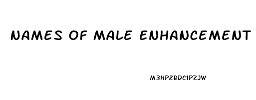 Names Of Male Enhancement Pills