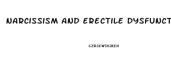 Narcissism And Erectile Dysfunction