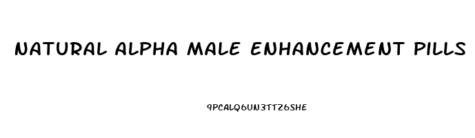 Natural Alpha Male Enhancement Pills