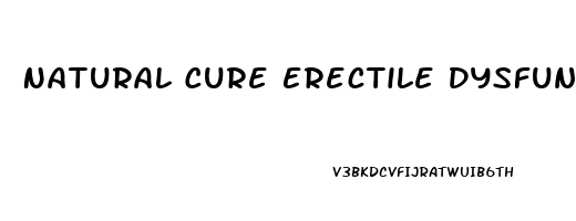 Natural Cure Erectile Dysfunction