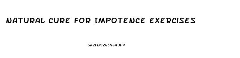 Natural Cure For Impotence Exercises