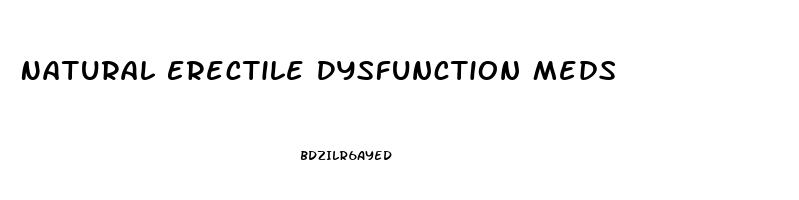 Natural Erectile Dysfunction Meds