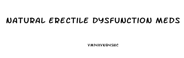 Natural Erectile Dysfunction Meds