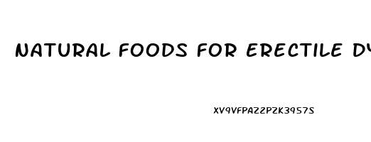 Natural Foods For Erectile Dysfunction