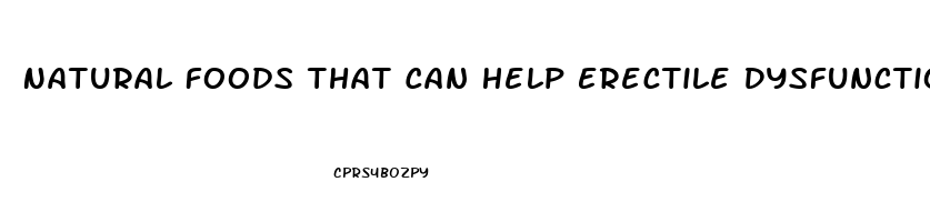 Natural Foods That Can Help Erectile Dysfunction