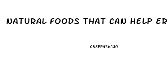 Natural Foods That Can Help Erectile Dysfunction