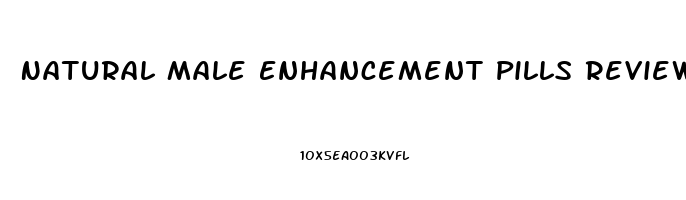 Natural Male Enhancement Pills Reviews