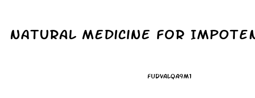 Natural Medicine For Impotence