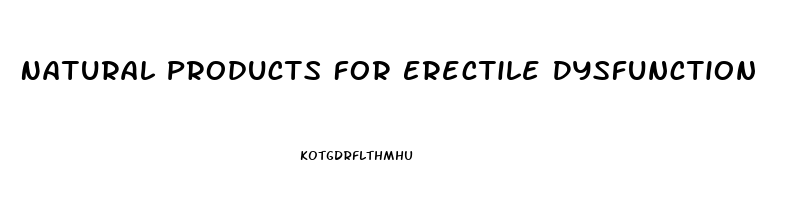 Natural Products For Erectile Dysfunction