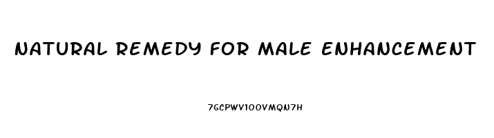 Natural Remedy For Male Enhancement