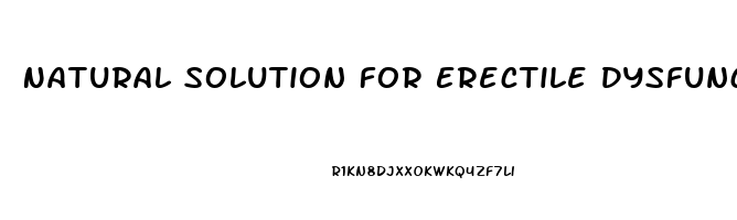 Natural Solution For Erectile Dysfunction