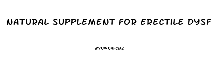 Natural Supplement For Erectile Dysfunction