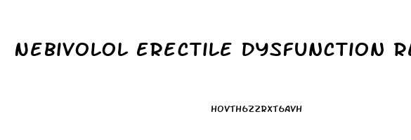 Nebivolol Erectile Dysfunction Reddit