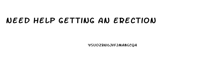 Need Help Getting An Erection