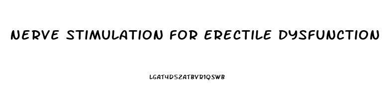 Nerve Stimulation For Erectile Dysfunction