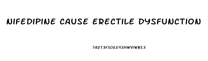Nifedipine Cause Erectile Dysfunction