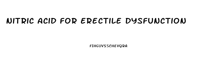 Nitric Acid For Erectile Dysfunction