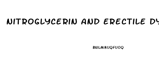 Nitroglycerin And Erectile Dysfunction Medications