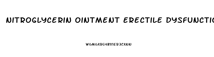 Nitroglycerin Ointment Erectile Dysfunction