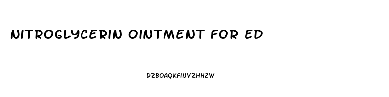 Nitroglycerin Ointment For Ed