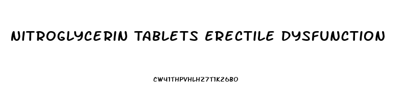 Nitroglycerin Tablets Erectile Dysfunction