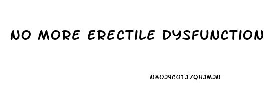 No More Erectile Dysfunction