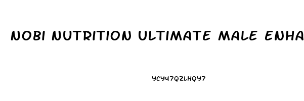 Nobi Nutrition Ultimate Male Enhancement Reviews